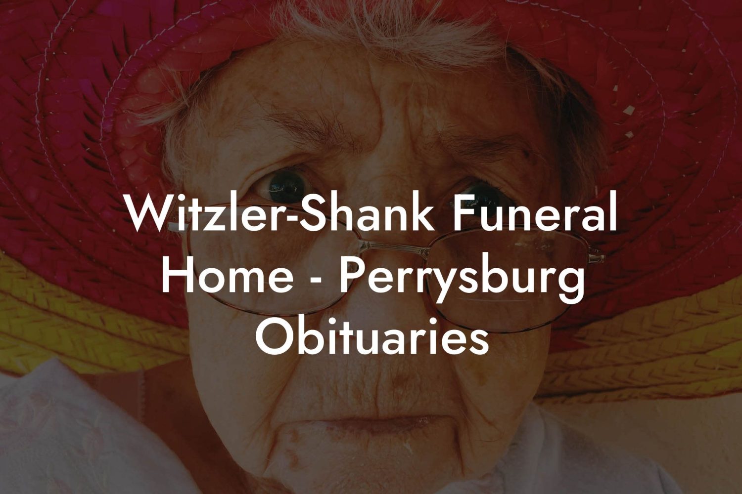 WitzlerShank Funeral Home Perrysburg Obituaries Eulogy Assistant