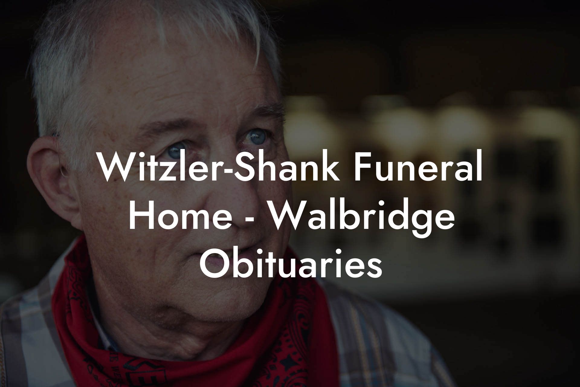 Witzler-Shank Funeral Home - Walbridge Obituaries