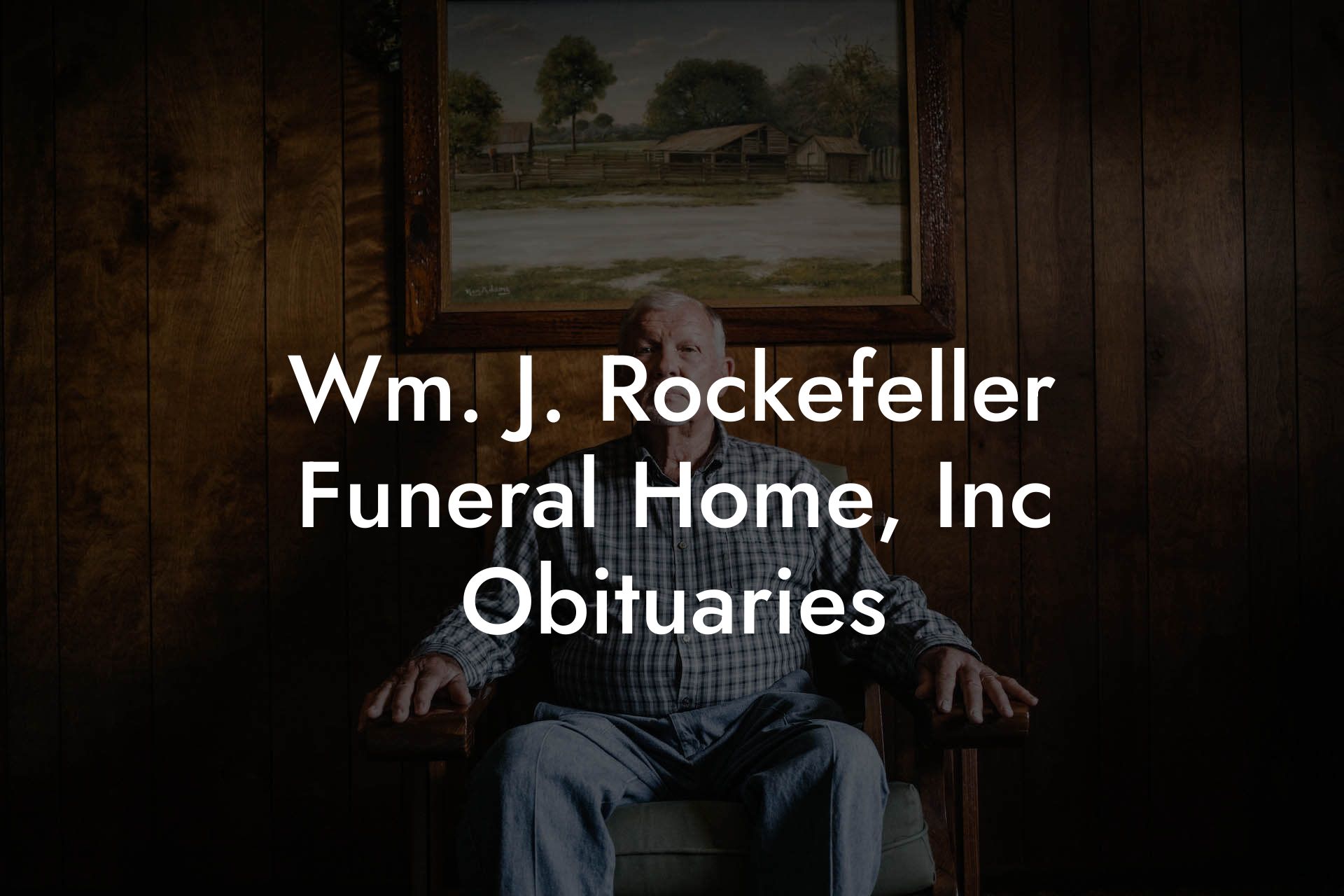 Wm. J. Rockefeller Funeral Home, Inc. Obituaries