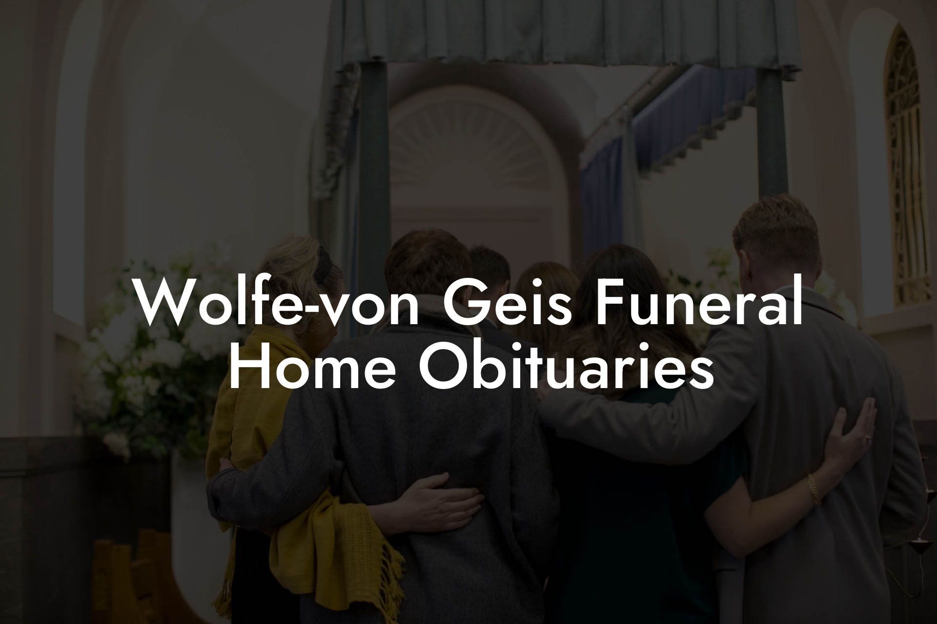 Wolfe-von Geis Funeral Home Obituaries