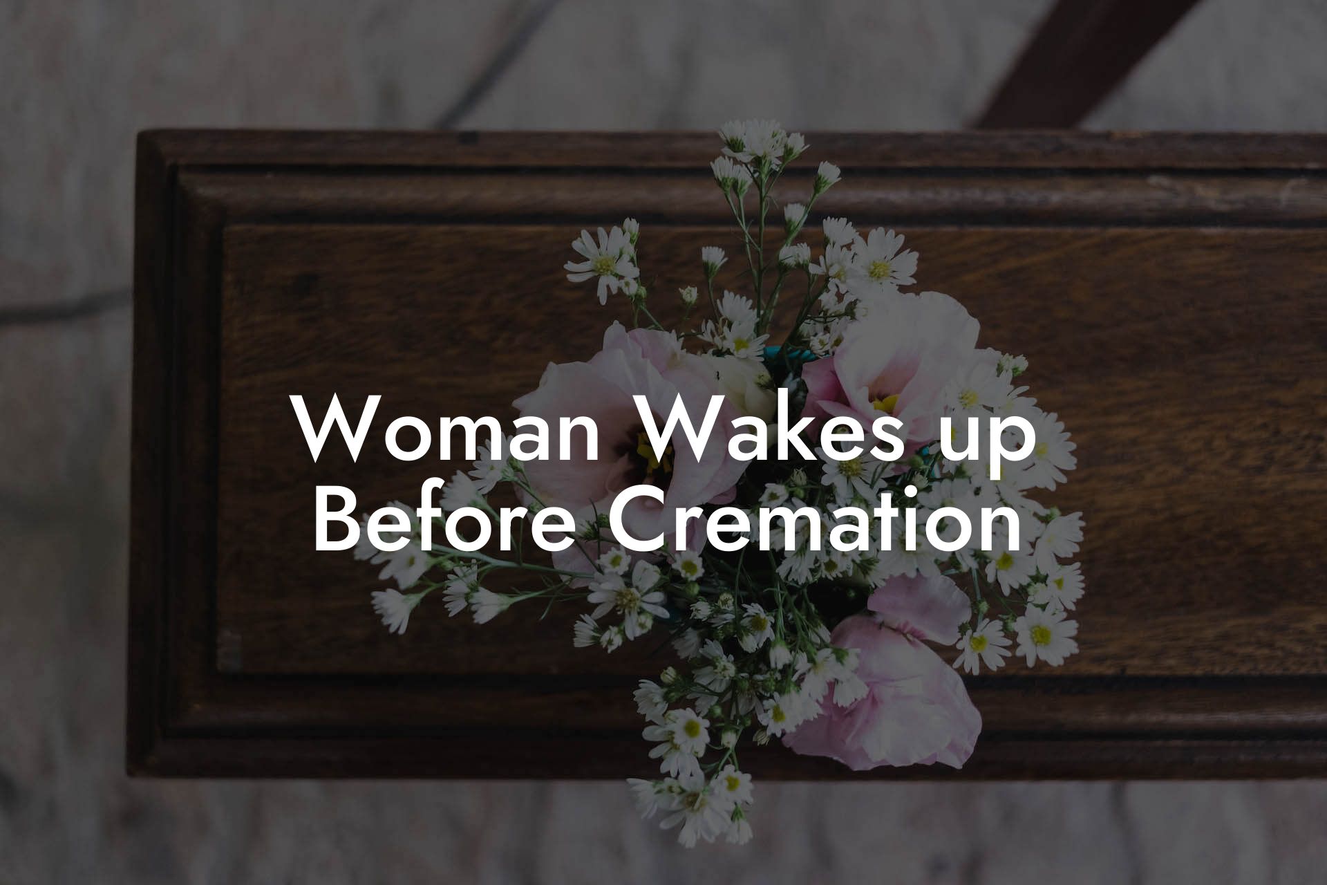 Woman Wakes up Before Cremation