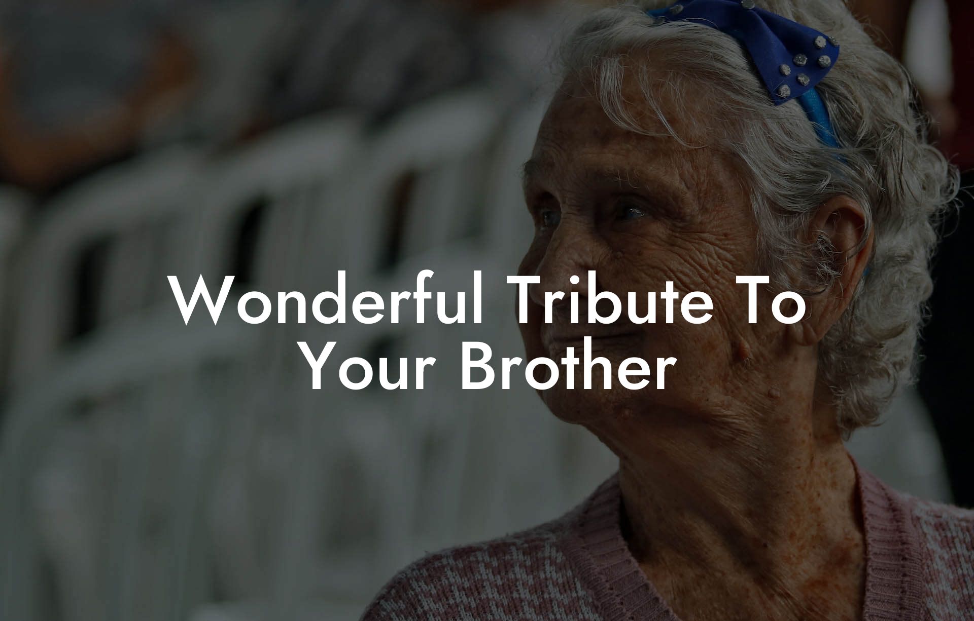 Wonderful Tribute To Your Brother