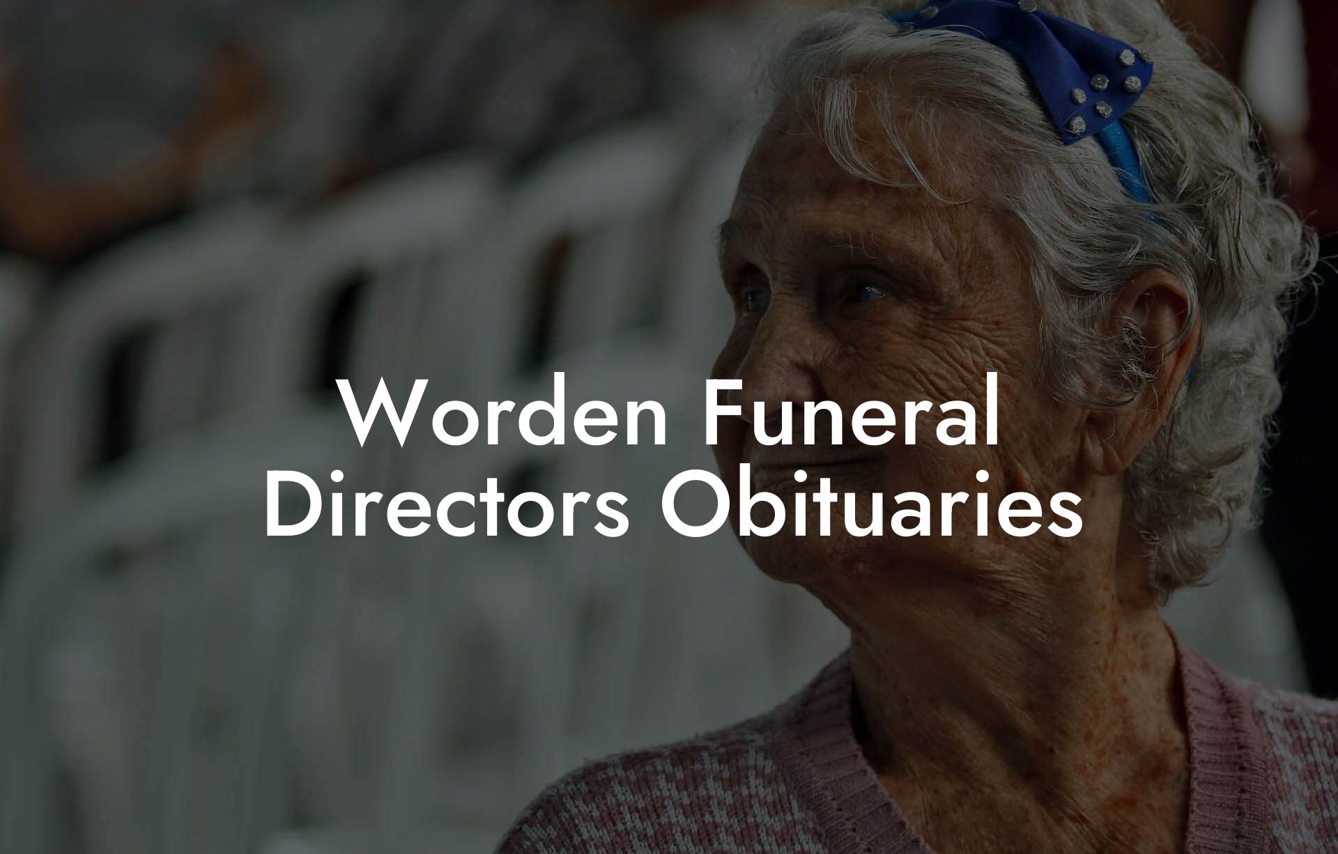 Worden Funeral Directors Obituaries