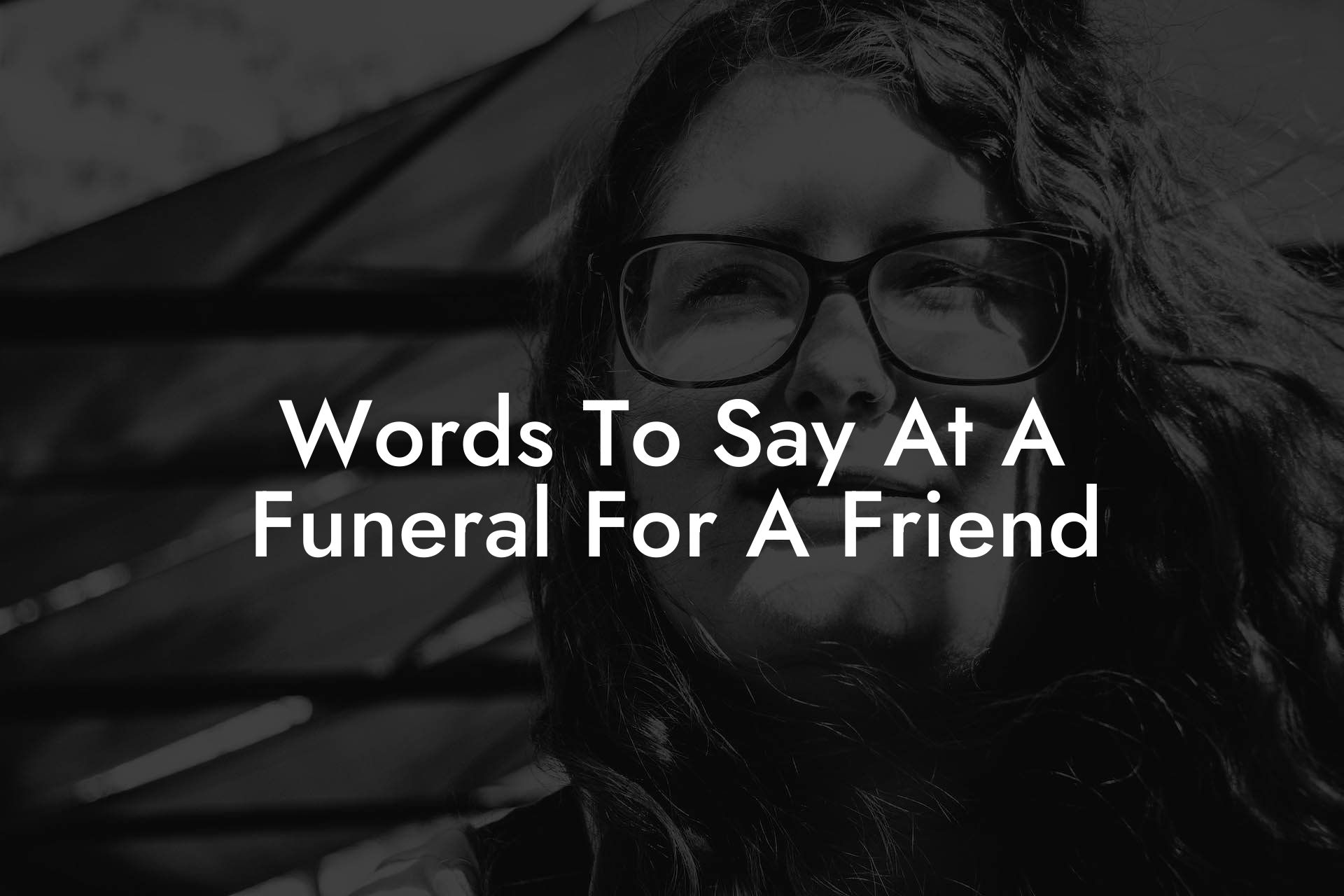 Words To Say At A Funeral For A Friend