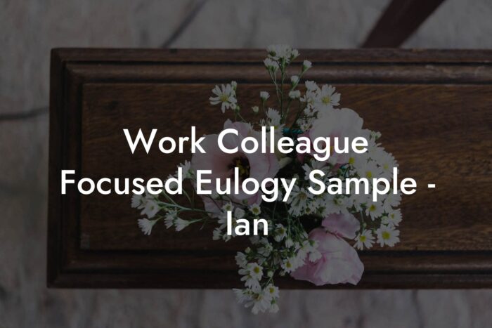 Work Colleague Focused Eulogy Sample - Ian - Eulogy Assistant