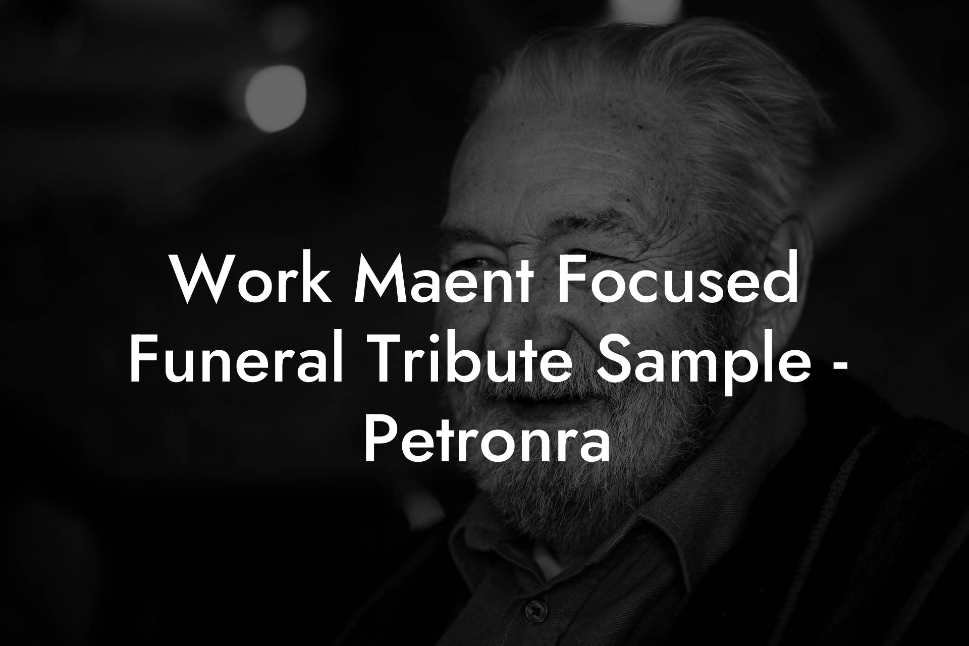 Work Maent Focused Funeral Tribute Sample - Petronra
