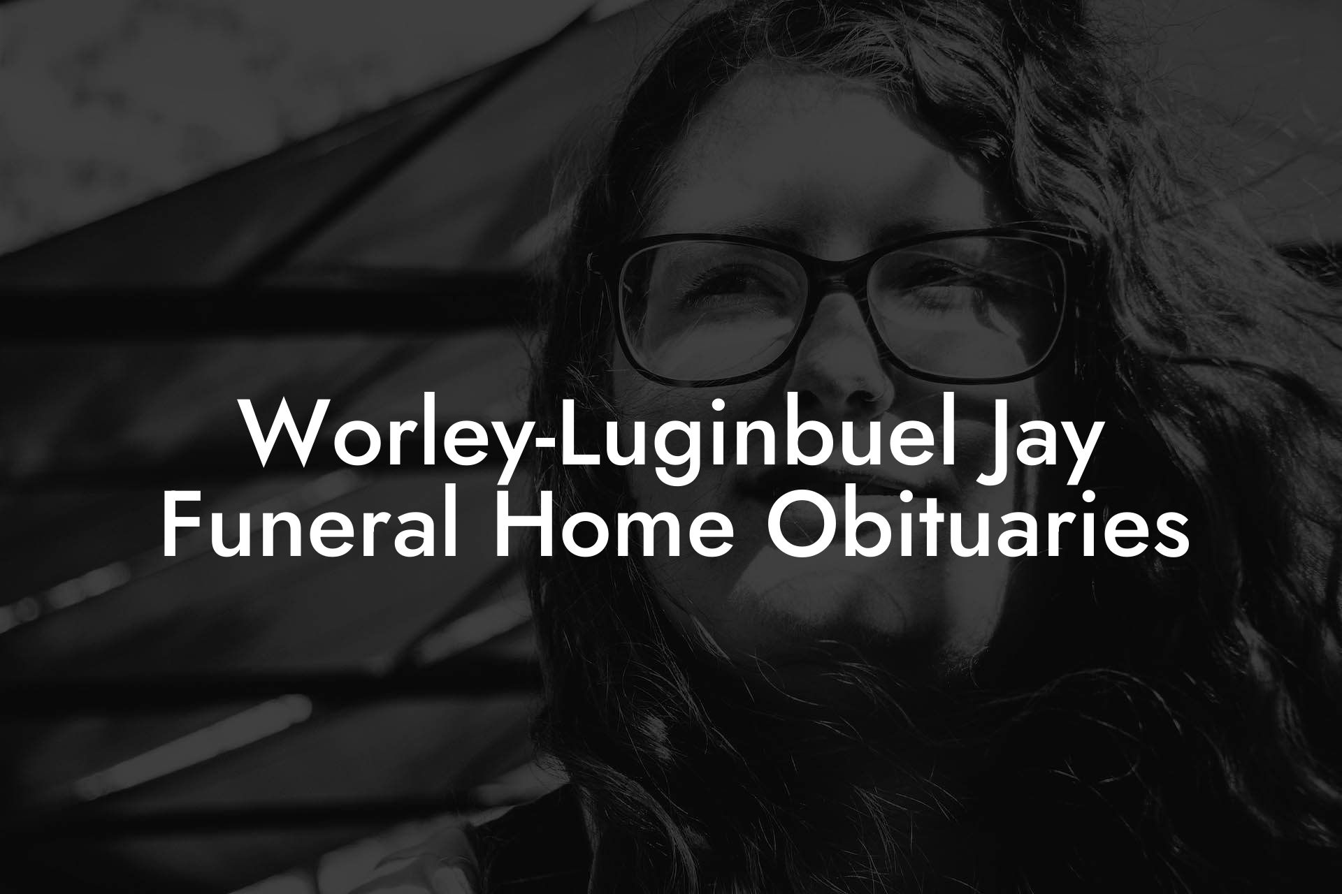Worley-Luginbuel Jay Funeral Home Obituaries