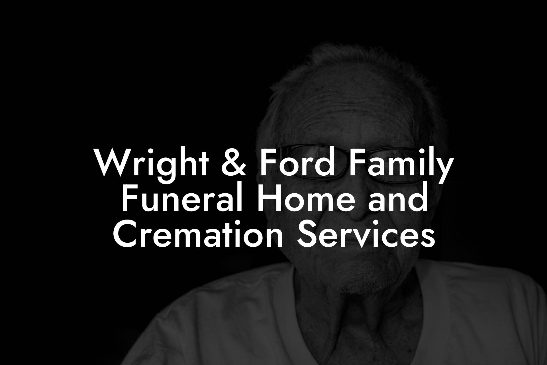 Wright & Ford Family Funeral Home and Cremation Services