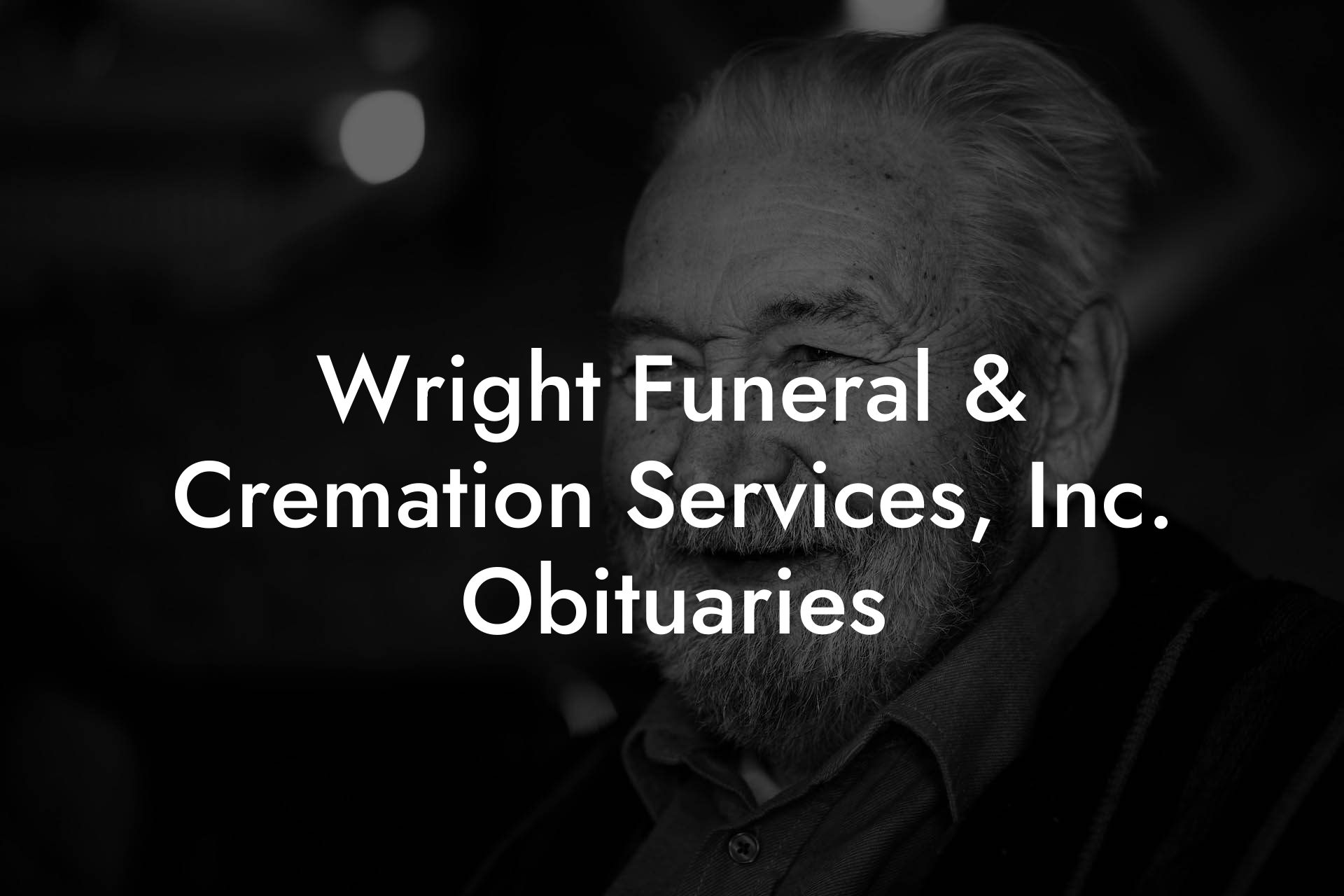Wright Funeral & Cremation Services, Inc. Obituaries