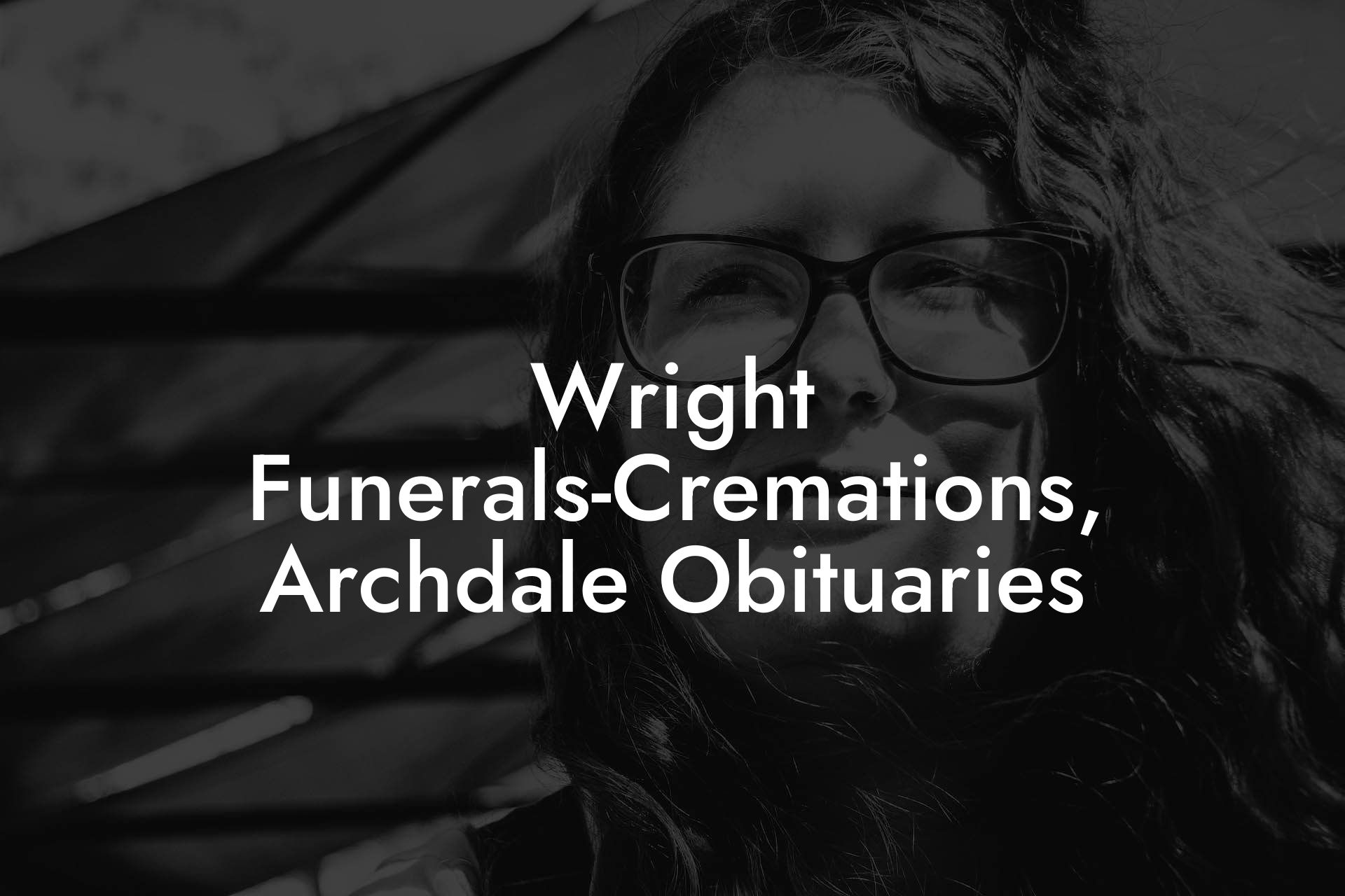 Wright Funerals-Cremations, Archdale Obituaries