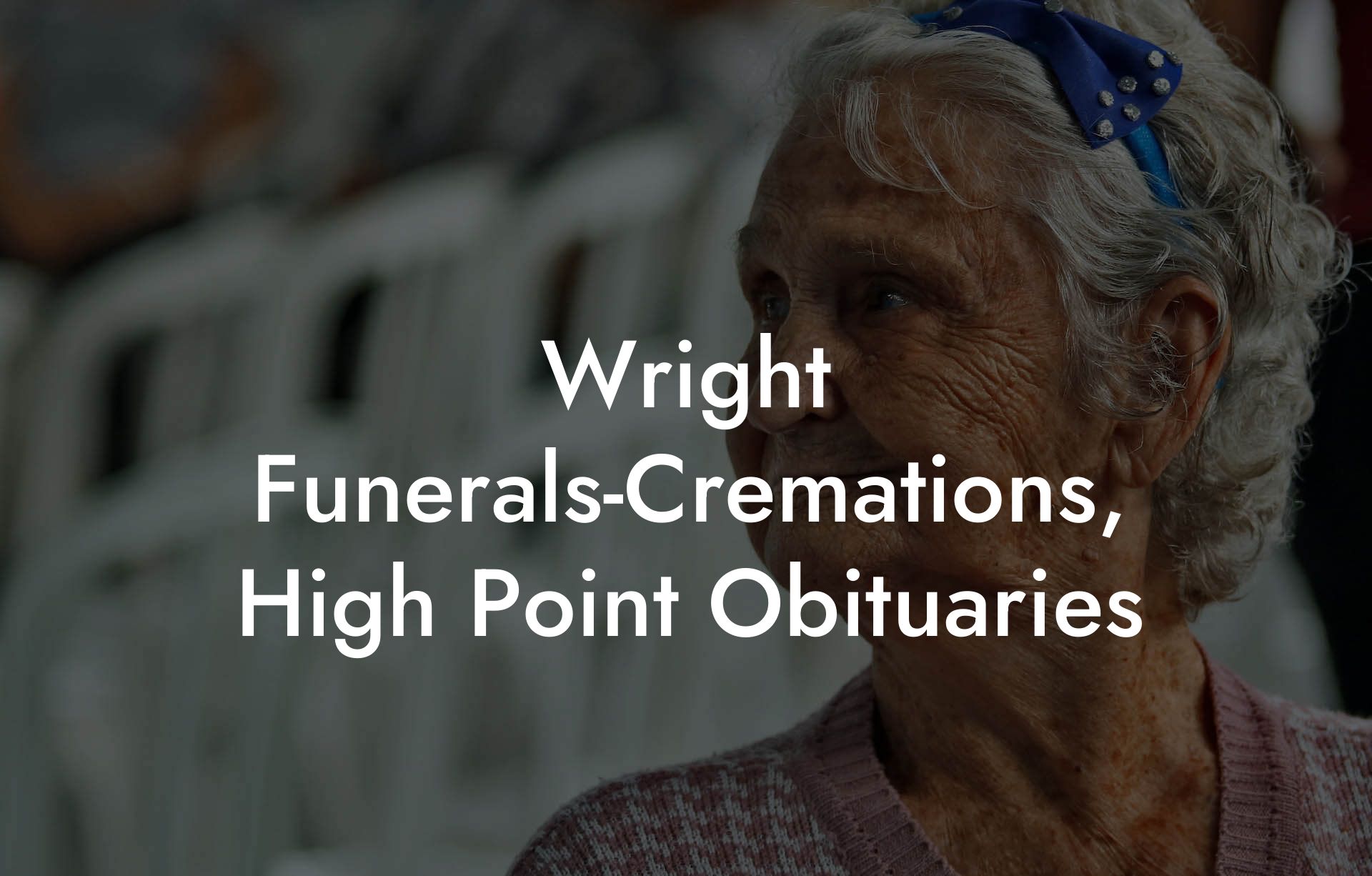 Wright Funerals-Cremations, High Point Obituaries