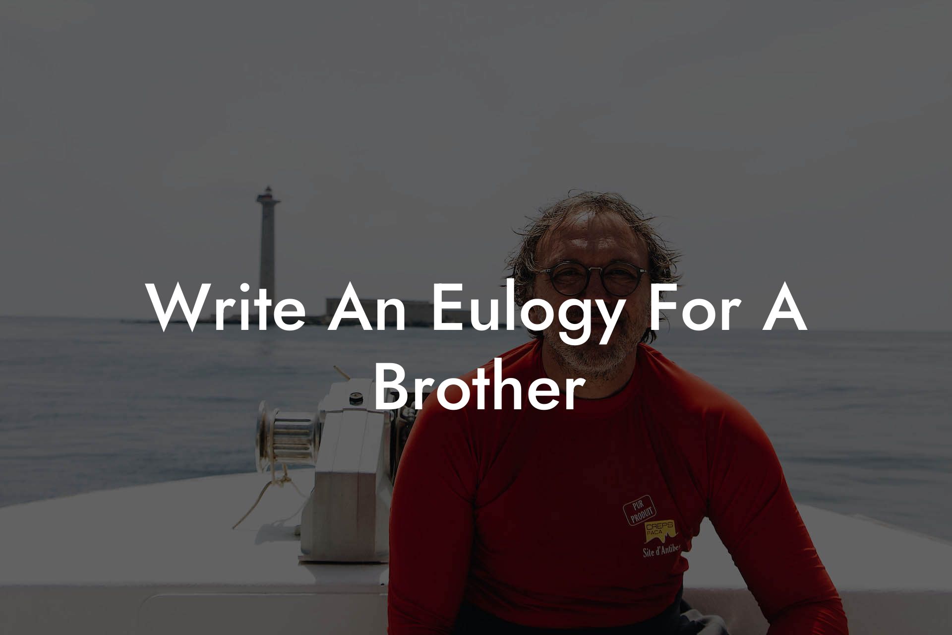 Write An Eulogy For A Brother
