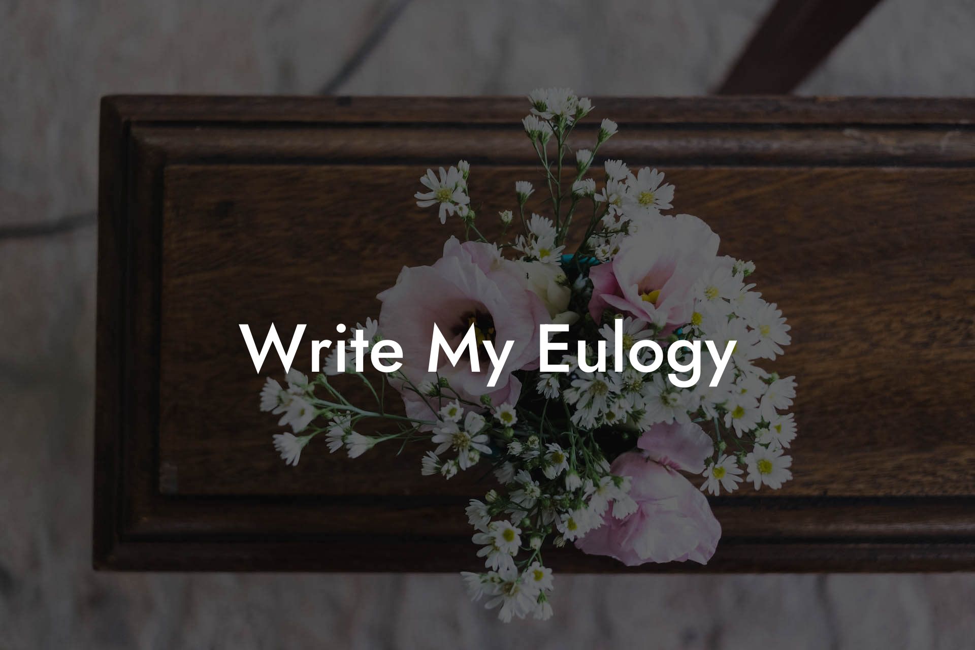 Write My Eulogy
