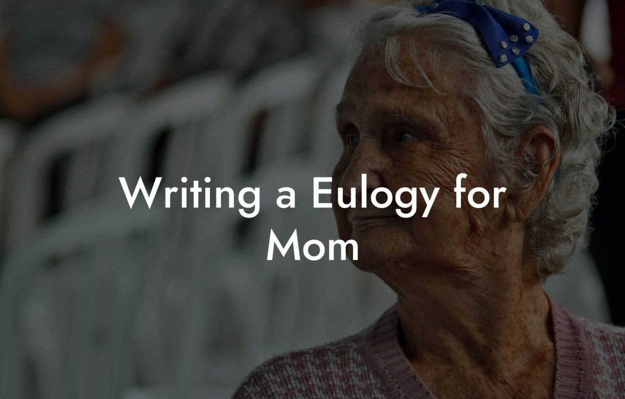 Writing a Eulogy for Mom