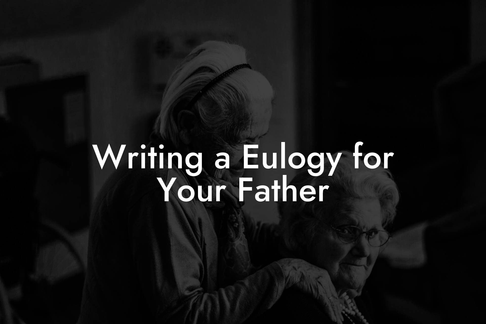 Writing a Eulogy for Your Father