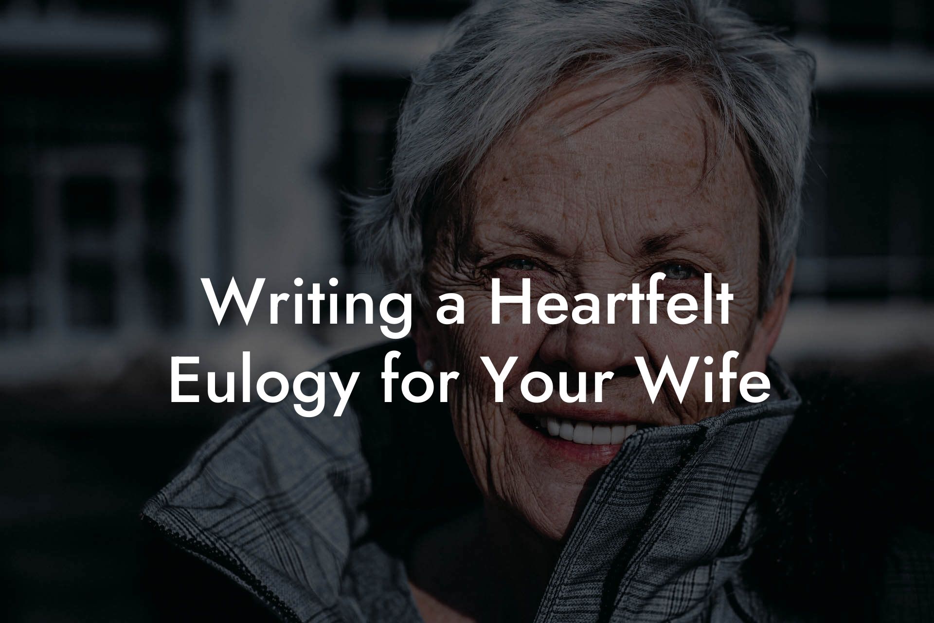 Writing a Heartfelt Eulogy for Your Wife