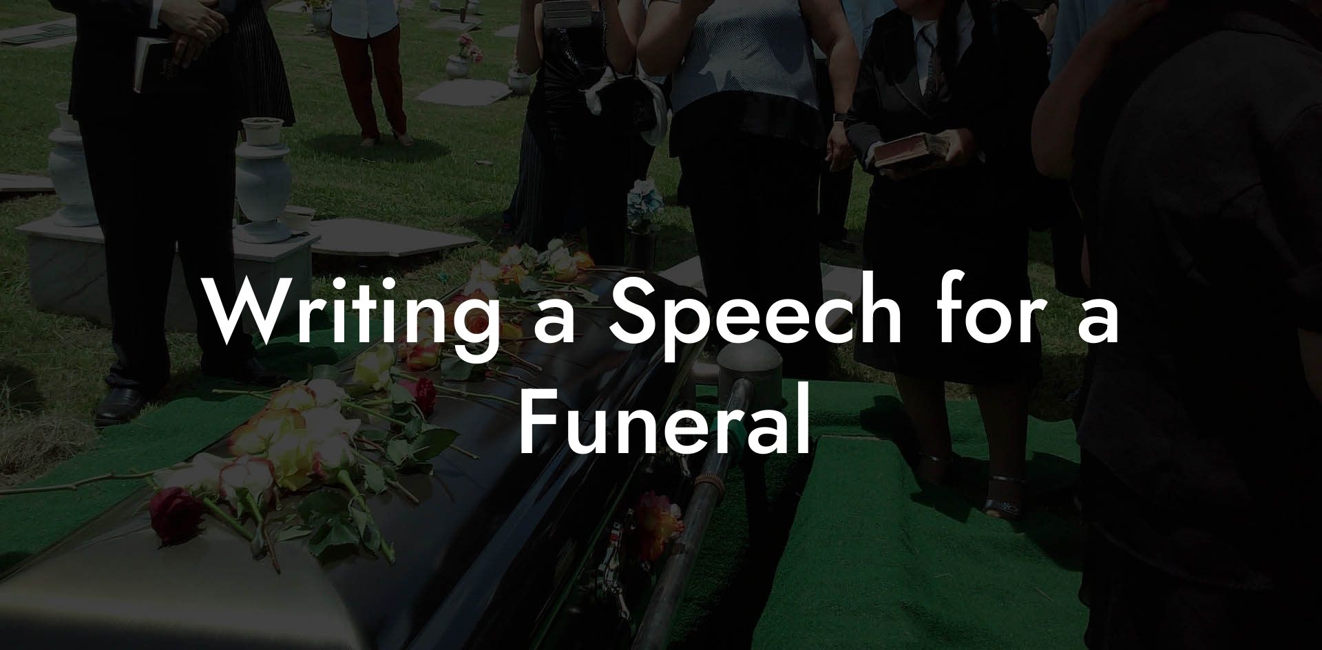 Writing a Speech for a Funeral