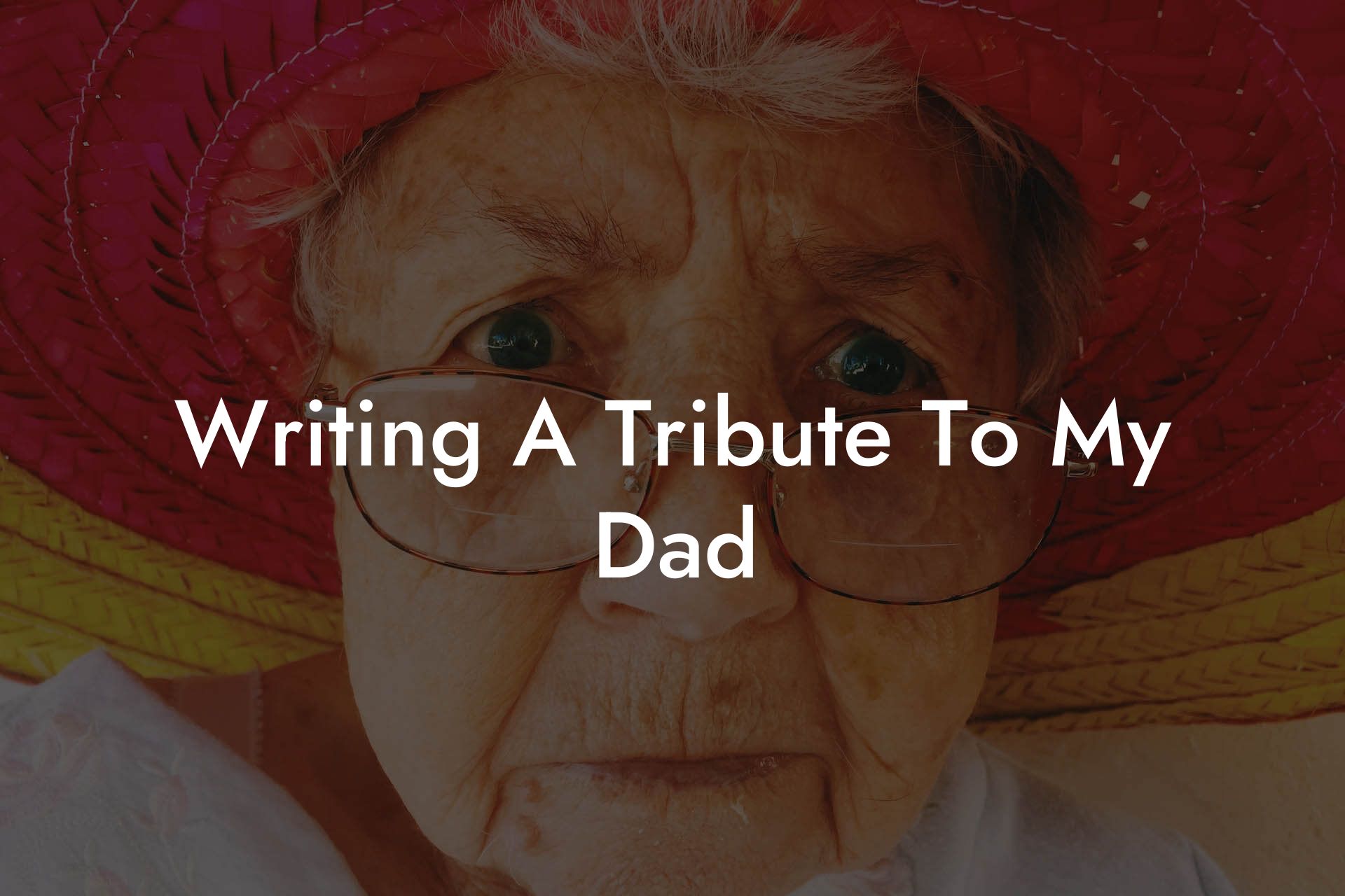 Writing A Tribute To My Dad