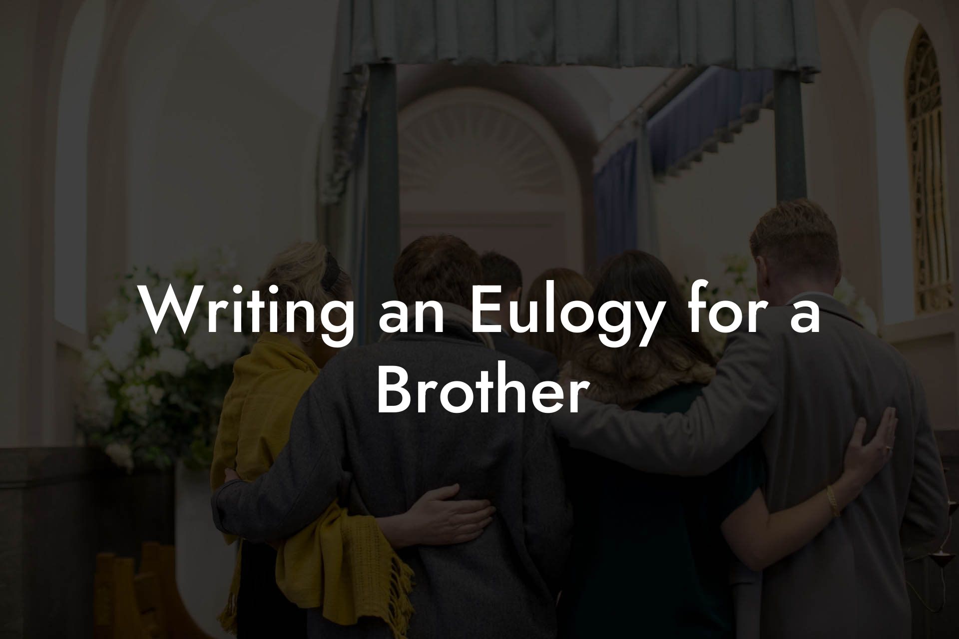 Writing an Eulogy for a Brother