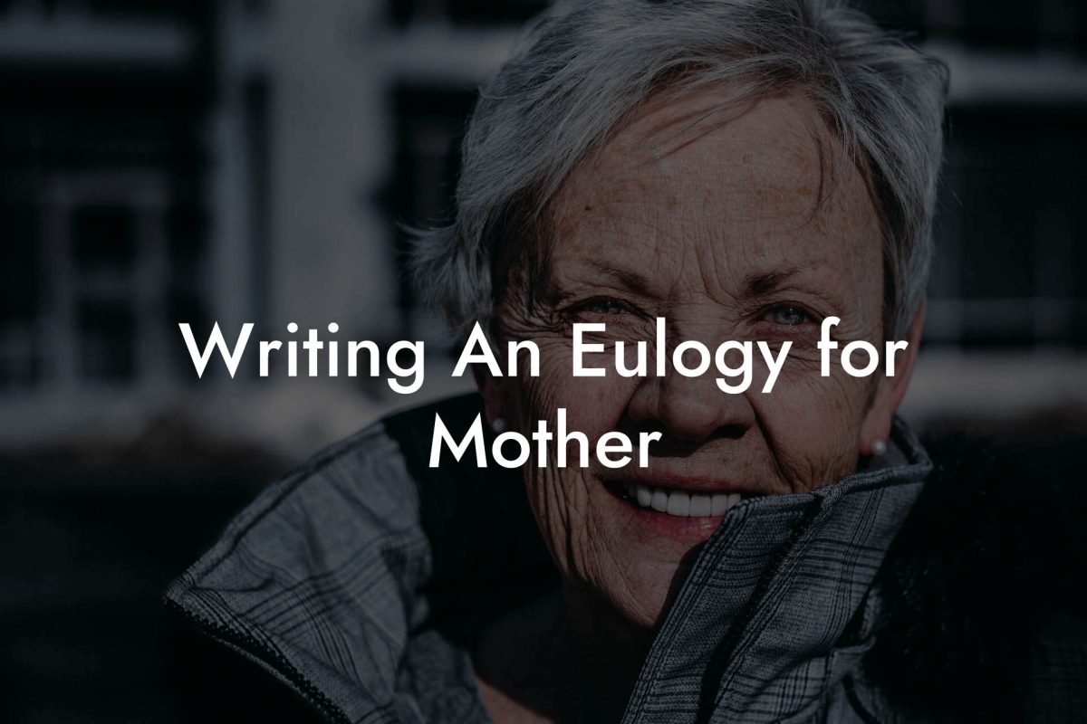 Writing An Eulogy for Mother