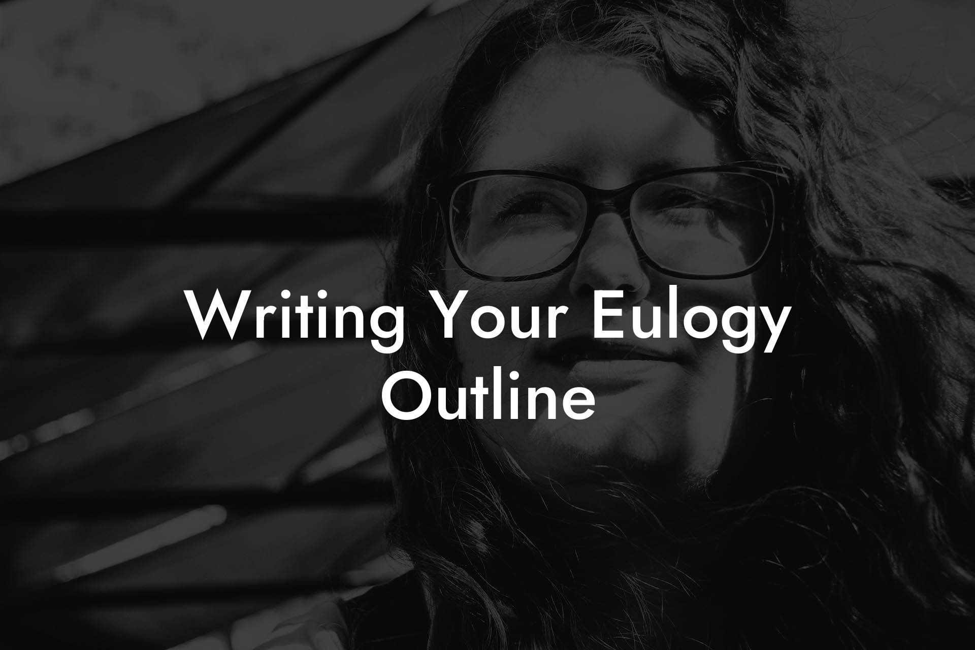 Writing Your Eulogy Outline