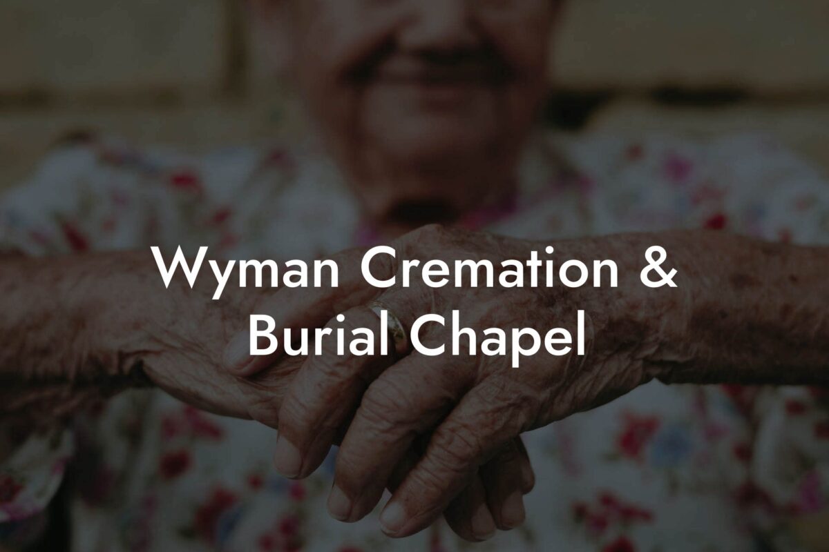 Wyman Cremation & Burial Chapel