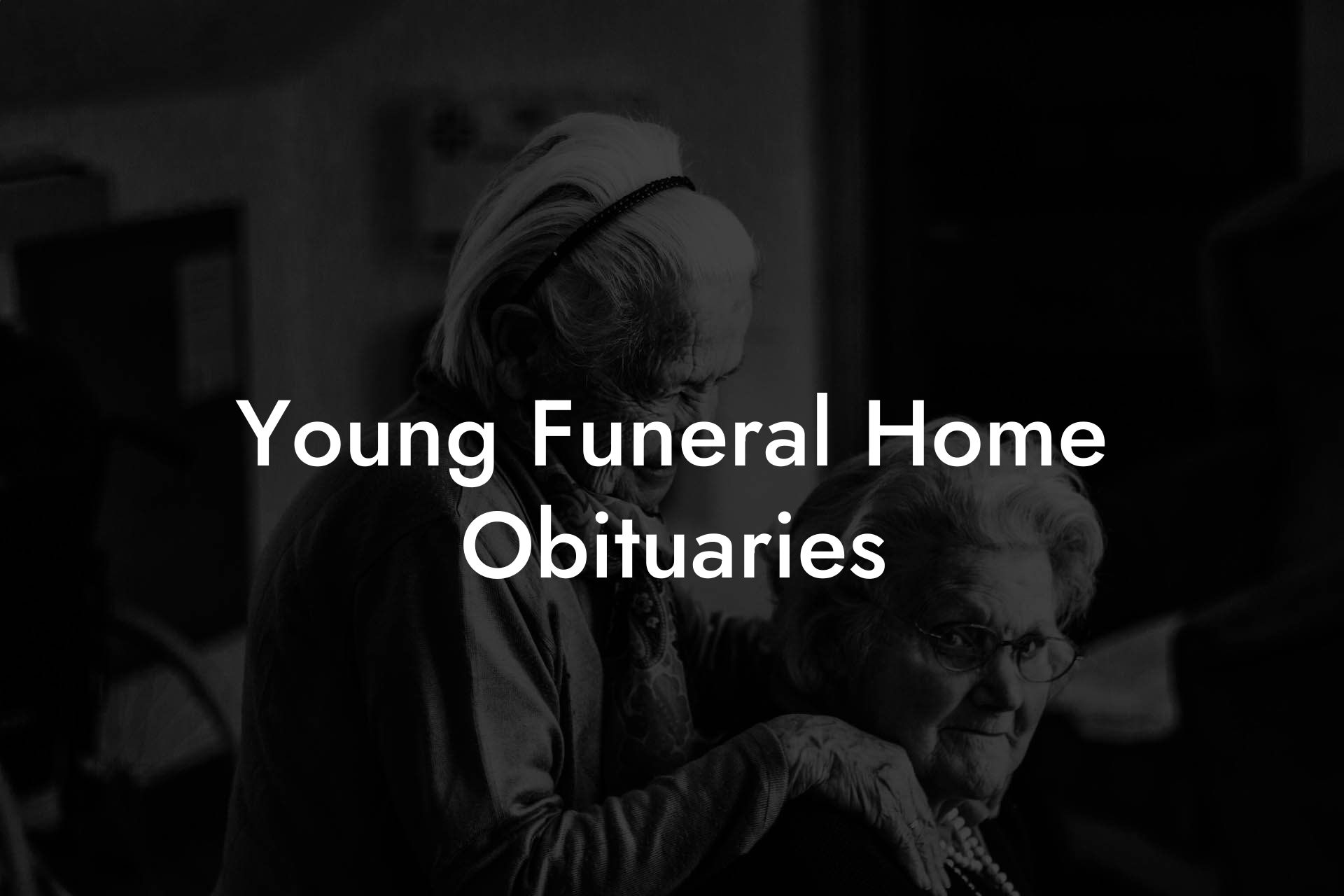 Young Funeral Home Obituaries
