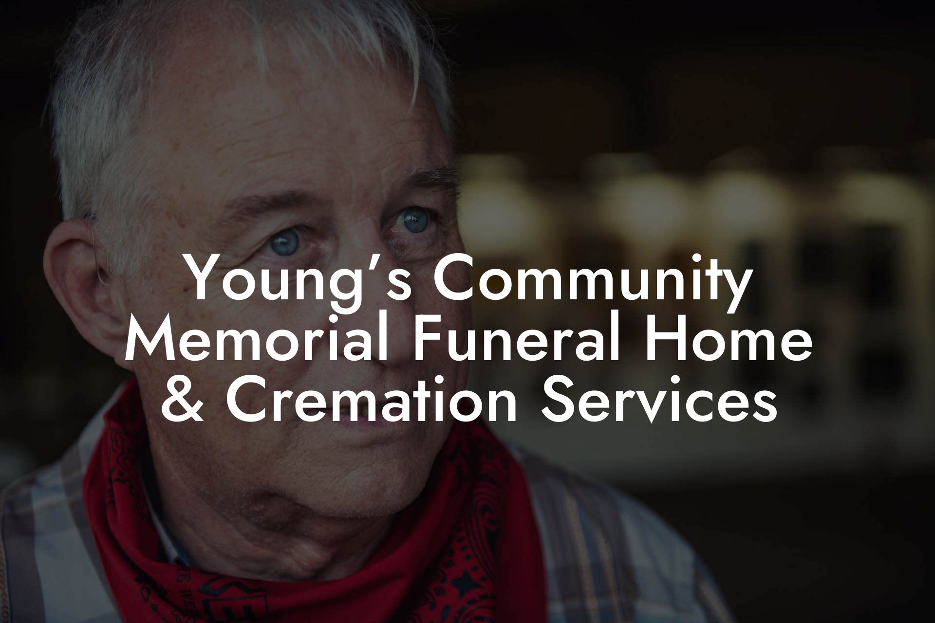 Young’s Community Memorial Funeral Home & Cremation Services Eulogy