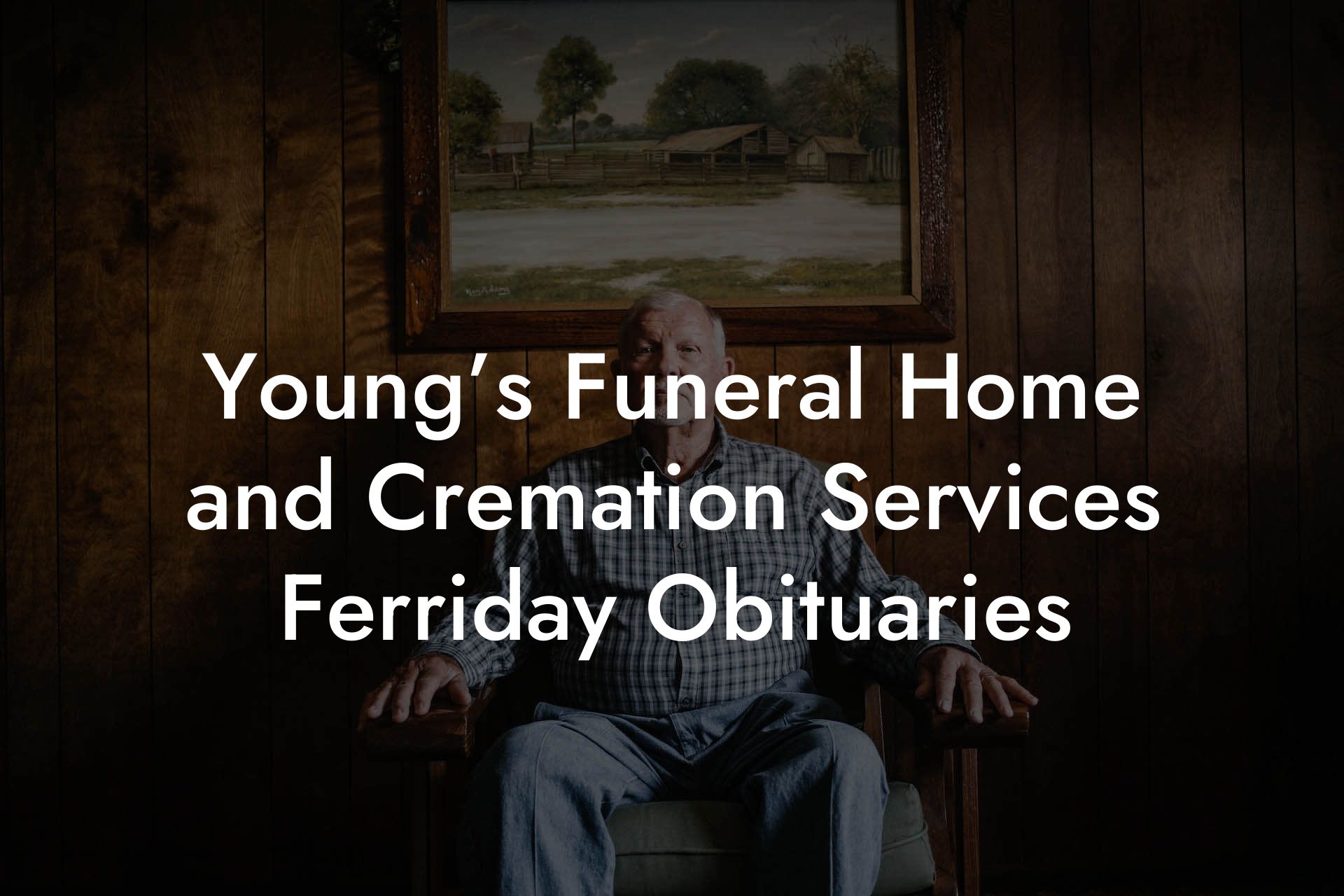 Young’s Funeral Home and Cremation Services Ferriday Obituaries