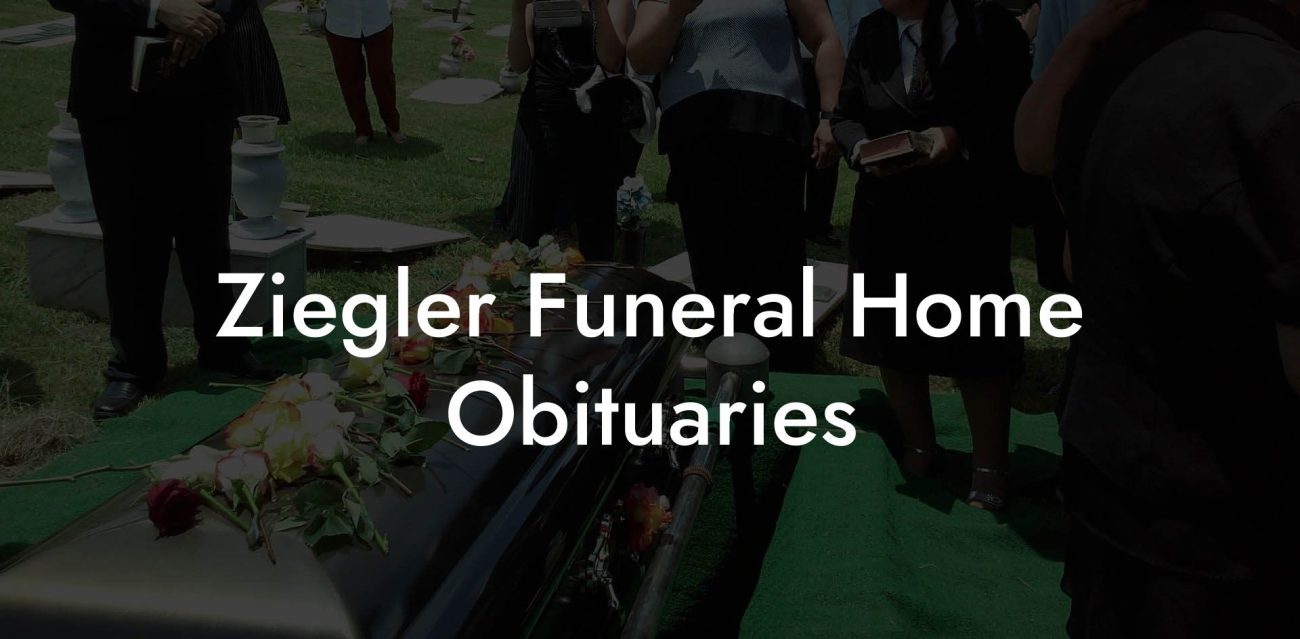 Ziegler Funeral Home Obituaries