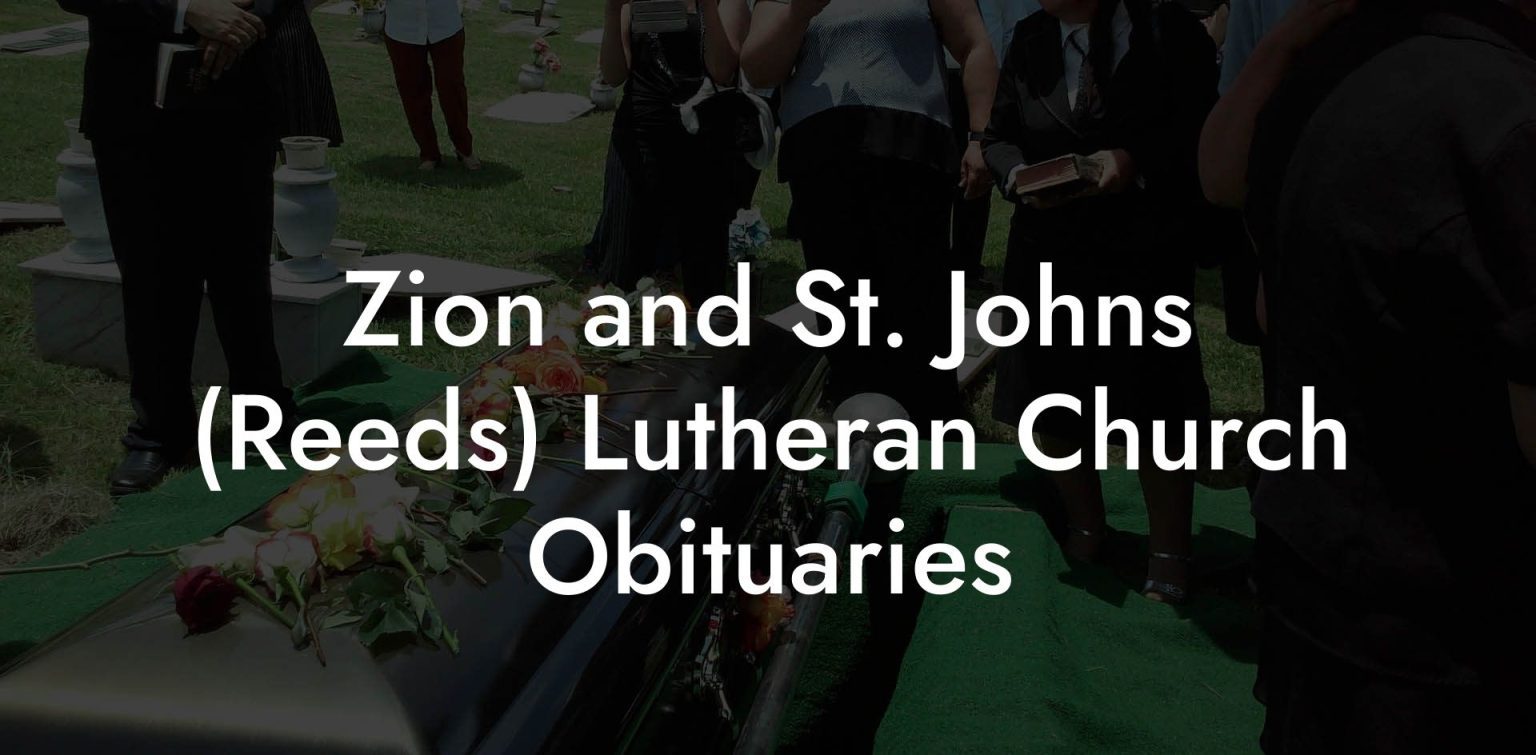 Zion and St. Johns (Reeds) Lutheran Church Obituaries Eulogy Assistant