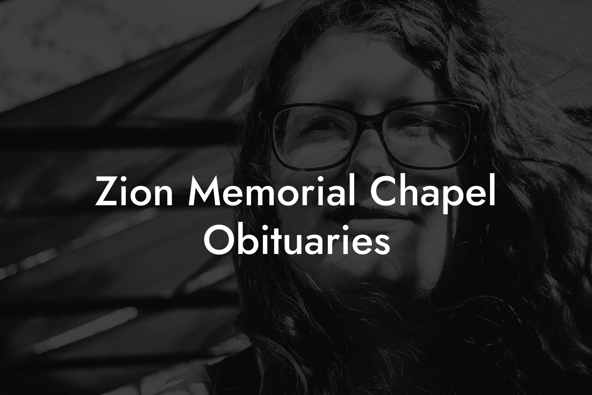 Zion Memorial Chapel Obituaries